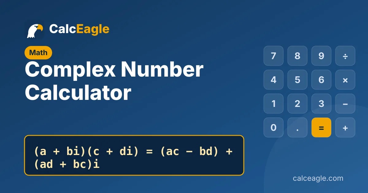 Complex Number Calculator: (a + bi)(c + di) = (ac − bd) + (ad + bc)i