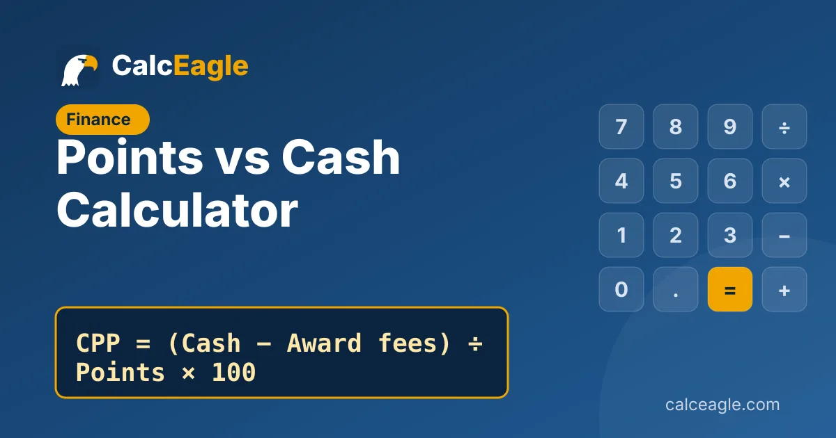Points vs Cash Calculator: CPP = (Cash − Award fees) ÷ Points × 100